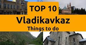 Top things to do in Vladikavkaz, Republic of North Ossetia-Alania | North Caucasian District - En...