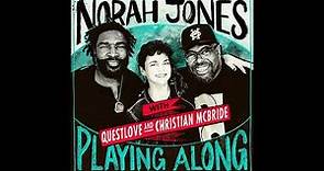 Norah Jones Is Playing Along with Questlove and Christian McBride (Podcast Episode 27)