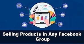 How to sell your products in anyone's Facebook group