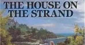 Daphne du Maurier - The House On The Strand (November 24, 1973)