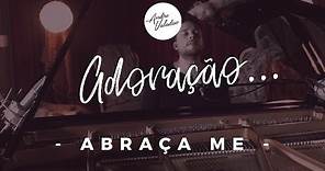 Abraça me - Andre Valadao - EP Adoração