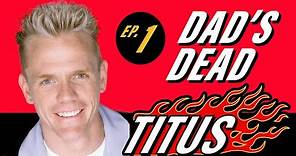 Titus • Episode 1 • Dad's Dead