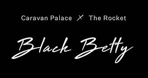 Caravan Palace x The Rocket - Black Betty (Dance video)