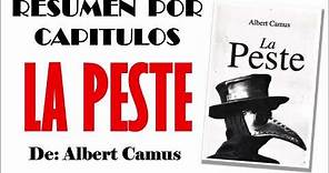 LA PESTE, Por Albert Camus. Resumen por Capítulos.