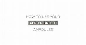 HOW TO USE ALPHA BRIGHT SERUM AMPOULES - ALPHASCIENCE