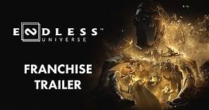 Endless™ Universe Franchise Trailer