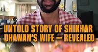 Untold story of shikhar dhawan’s wife – Revealed