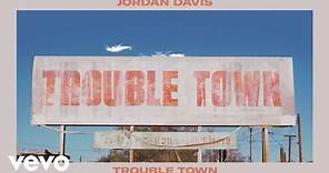Jordan Davis - Trouble Town (Official Audio)