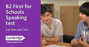 B2 First for Schools Speaking test - Kok Wee and Chris | Cambridge English