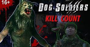 Dog Soldiers (2002) - Kill Count