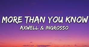 Axwell Λ Ingrosso - More Than You Know (Lyrics)