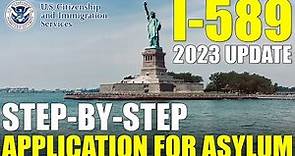 I-589 Application for Asylum (How to Apply for Asylum in USA) (2023 UPDATE)