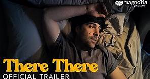 There There - Official Trailer | Jason Schwartzman, Lili Taylor, Lennie James, Molly Gordon