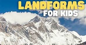 Landforms for Kids | Learn about the 4 Types of Landforms