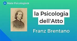 Franz Brentano e la Psicologia dell'Atto | Storia della Psicologia