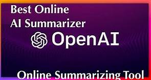 Openai Best Online AI Summarizer Free Online Summarizing Tool