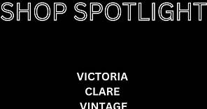 Shop Spotlight Victoria Clare Vintage