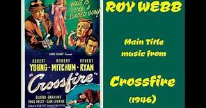 Roy Webb: music from Crossfire (1946) Film Noir