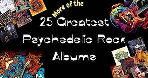 25 More of the Greatest Psychedelic Rock Albums (same list - reupload)