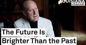 Architect Norman Foster: "We have power. And we should use it." | Louisiana Channel
