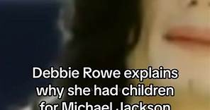 Replying to @Kokana Debbie Rowe explains why she had children for Michael Jackson #michaeljackson #fatherhood #children #nontraditional #fyp #foryou
