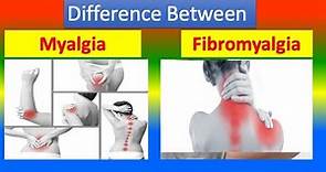 Distinction between Myalgia and Fibromyalgia