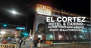 EL CORTEZ HOTEL & CASINO FREMONT STREET NIGHT WALKING TOUR | 4K | LAS VEGAS NEVADA