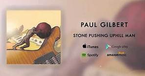 Paul Gilbert - Stone Pushing Uphill Man (Official Audio)
