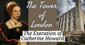 The Execution of Catherine Howard: Henry VIII’s 5th Wife
