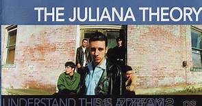 The Juliana Theory - Understand This Is A Dream