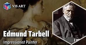 Edmund Charles Tarbell: Master of American Impressionism｜Artist Biography