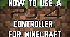 How to use a PS4 Controller for Minecraft [PC]