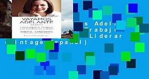 Popular  Vayamos Adelante: Las Mujeres, El Trabajo y La Voluntad de Liderar (Vintage Espanol)