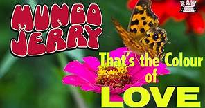 Mungo Jerry - That's The Colour Of Love