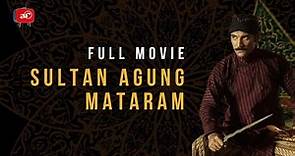 FILM SULTAN AGUNG MATARAM | FULL MOVIE HD