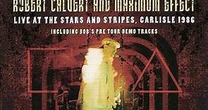 Robert Calvert And Maximum Effect - Live At The Stars And Stripes, Carlisle 1986