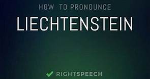 Liechtenstein - How to pronounce Liechtenstein