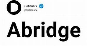 Abridge Meaning In English
