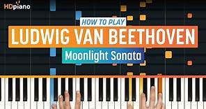 How to Play "Moonlight Sonata" by Ludwig van Beethoven | HDpiano (Part 1) Piano Tutorial
