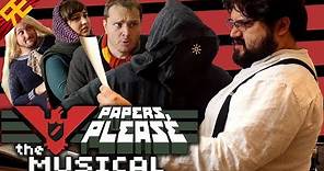 Papers Please: The Musical