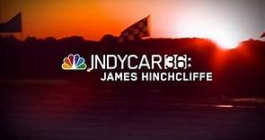 INDYCAR 36: James Hinchcliffe