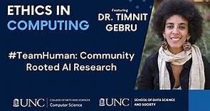 Timnit Gebru - #TeamHuman: Community Rooted AI Research