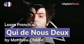 Matthieu Chédid - Qui de Nous Deux (Lyrics / Paroles English & French)