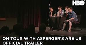 On Tour with Asperger's Are Us (2019) | Official Trailer | HBO