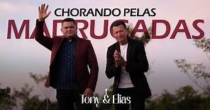 Tony e Elias - Chorando pelas Madrugadas (Clipe Oficial)