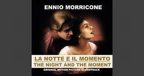 La notte e Il Momento - The Night and The Moment