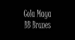 BB BRUNES - COLA MAYA