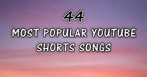 MOST POPULAR YOUTUBE SHORTS SONGS 2023!