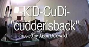 KiD CuDi - Cudderisback (Music Video HD)
