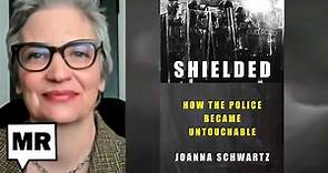 How The Police Became Untouchable | Joanna Schwartz | TMR
